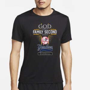 God First Family Second Then Yankees Basketball T-Shirt2