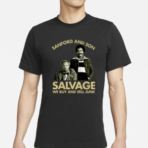 Godfrey Wearing Sanford And Son Salvage We Buy Sell Junk T-Shirt