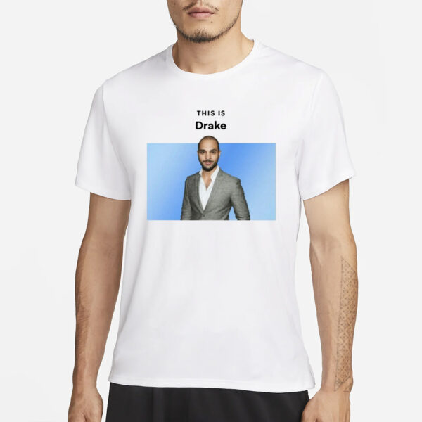 Goofyahhtees This Is Drake T-Shirt3