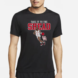 HOUSTON BASKETBALL JAMAL SHEAD TAKE IT TO THE SHEAD T-SHIRT4