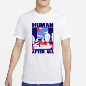 Human After All T-Shirt5