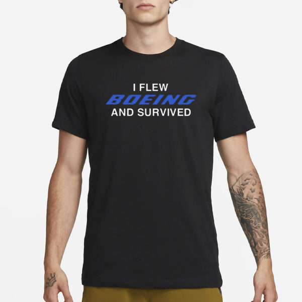 I Flew Boeing And Survived T-Shirt1