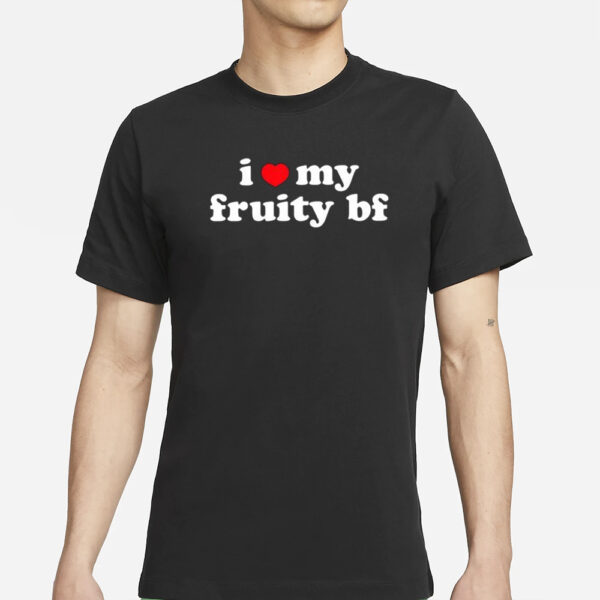 I Heart My Fruity Bf T-Shirt