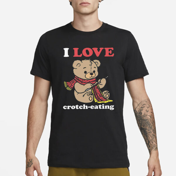 I Love Crotch-Eating Shirt3