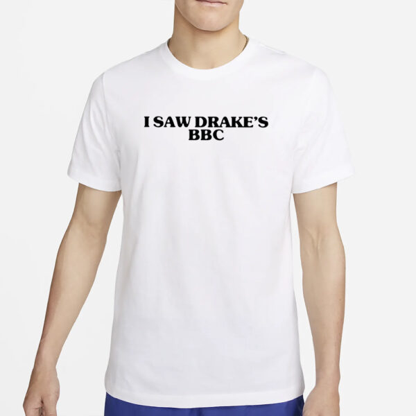 I Saw Drake’s BBC T-Shirt2