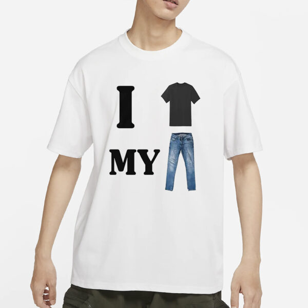 I Shirt My Pants T-Shirt