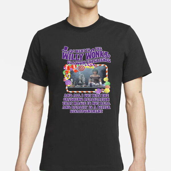 I Went To The Willy Wonka Glasgow Experience T-Shirts