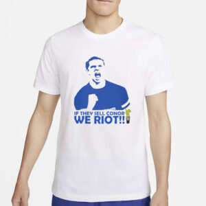 If They Sell Conor We Riot T-Shirt4