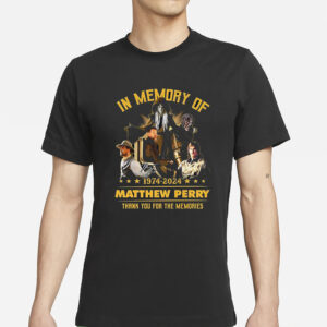 In Memory Of 1974-2024 Matthew Perry Thank You For The Memories T-Shirt