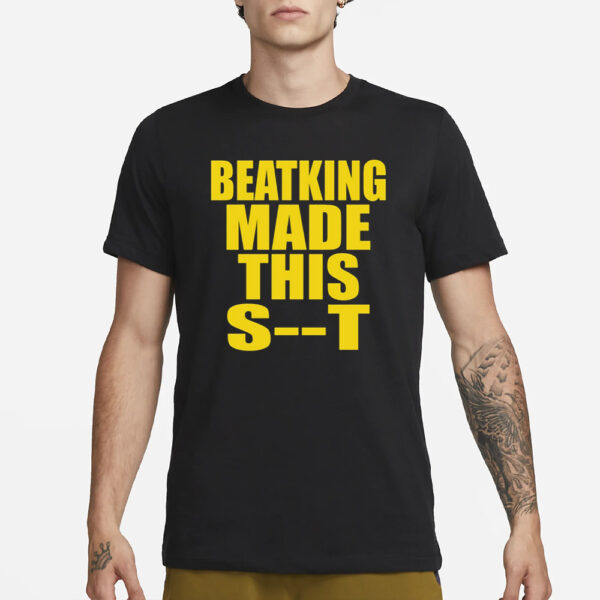 Jacob Green Beatking Made This Shit T-Shirt1