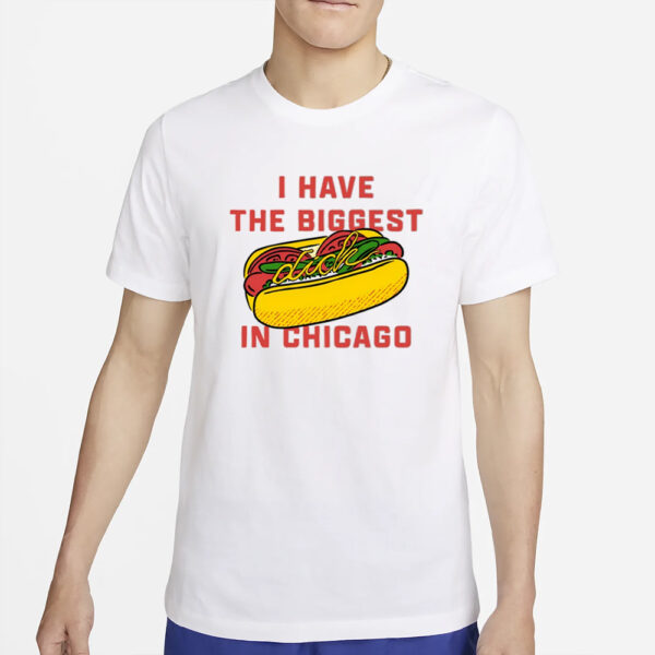 Jake Sheridan I Have The Biggest Dick In Chicago T-Shirt2