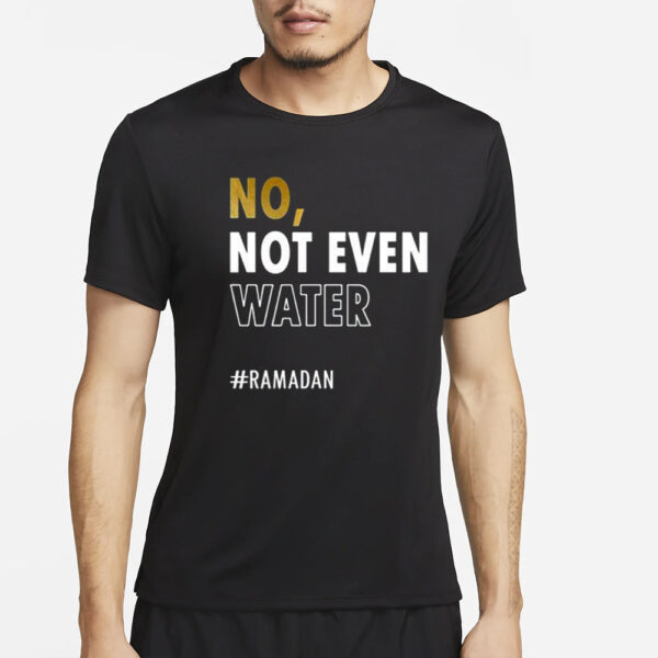 Jusuf Nurkic No Not Even Water Ramadan T-Shirt