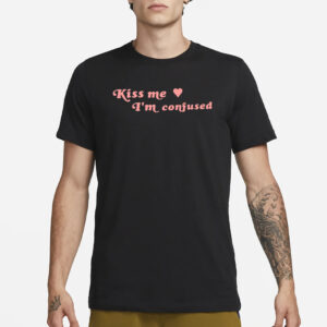 Kiss Me I'm Confused Heart T-Shirt1