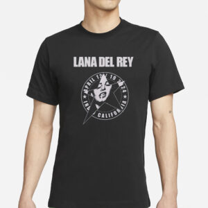 Lana Del Rey April 12 19 2024 California T-Shirt