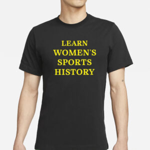 Learn Women’s Sports History T-Shirts