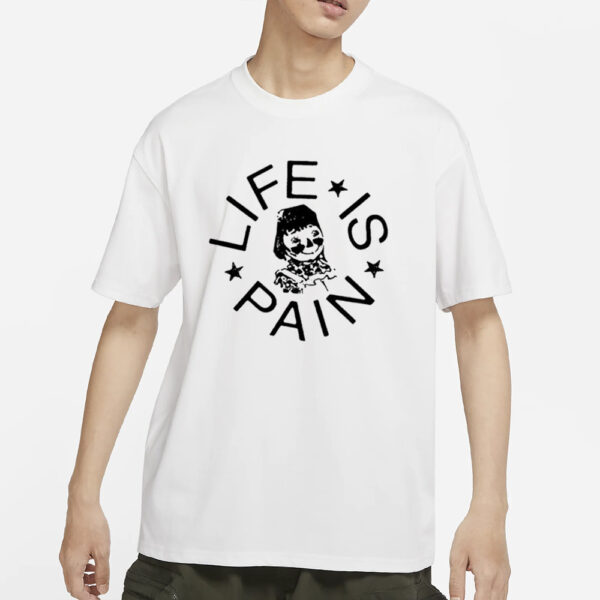 Life Is Pain Blush T-Shirt