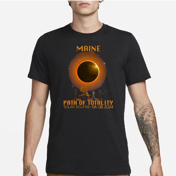 Maine Path Of Totality Solar Eclipse April 8th 2024 T-Shirt1