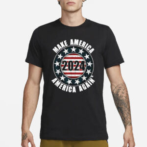 Make America America Again 2024 Presidential Election Cpac T-Shirt3