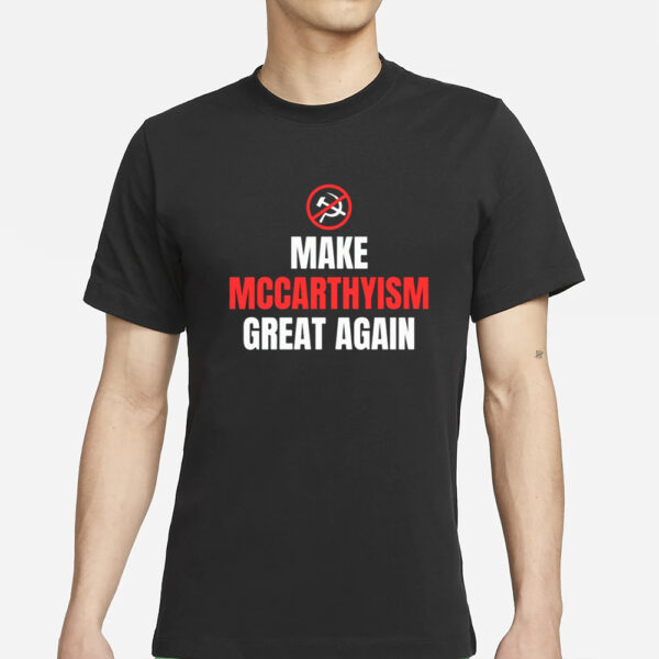 Make Mccarthyism Great Again T-Shirt