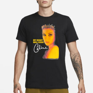 My Heart Will Go On Celine Dion T-Shirt3