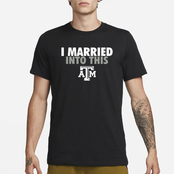 Railey Silhan I Married Into This Texas A&M Aggies T-Shirt4