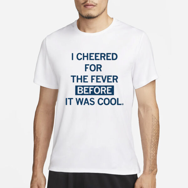 Raygun I Cheered For The Fever Before It Was Cool T-Shirt1