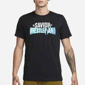 Savior Of Wrestlemania T-Shirt1