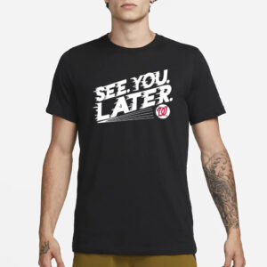 See You Later Baseball T-Shirt3