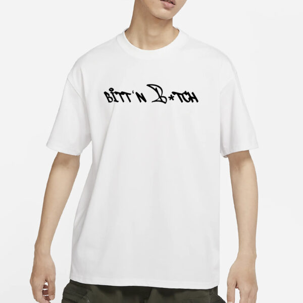 Shekai Bittn'n Bitch T-Shirts