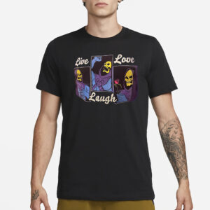 Skeletor Live Love Laugh T-Shirt1