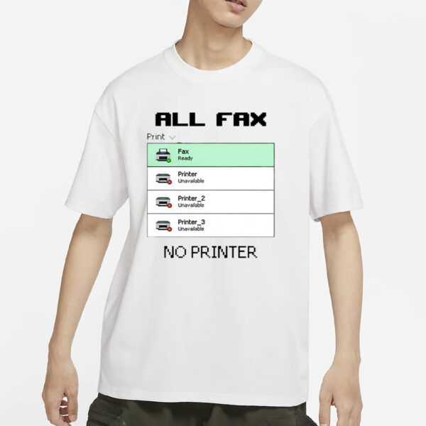 Snazzyseagull All Fax No Printer T-Shirts