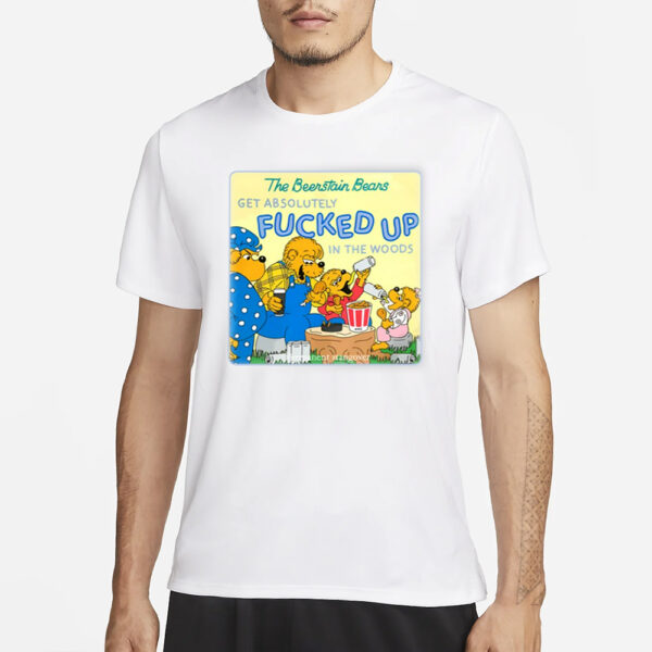 The Berenstain Bears Get Absolutely Fucked Up In The Woods T-Shirt1