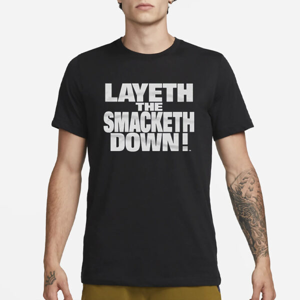 The Rock Layeth The Smacketh Down T-Shirt3