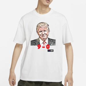 Trump 9-0 Scotus T-Shirt