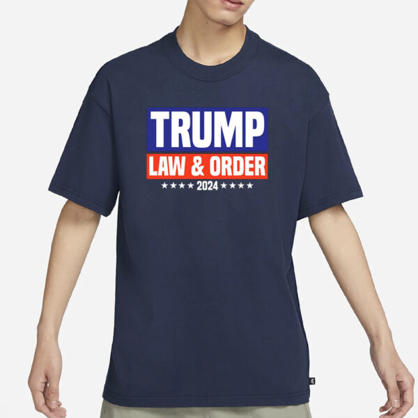 Trump Law And Order 2024 T-Shirt3