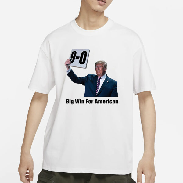 Trump On 9-0 Big Win For American Long Sleeve T-Shirts