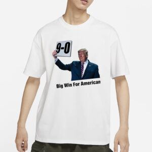 Trump On 9-0 Big Win For American T-Shirt