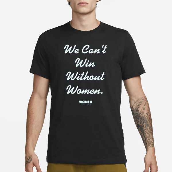 WOMEN FOR BIDEN HARRIS WE CAN'T WIN WITHOUT WOMEN T-SHIRT1