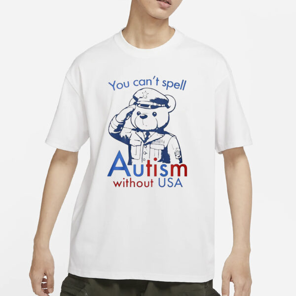 You Can’t Spell Autism Without Usa T-Shirts