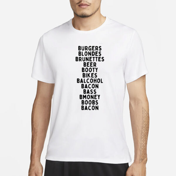 BoneyIslandItems Burgers Blondes Brunettes Beer Booty Bikes Balcohol Bacon Bass Bmoney T-Shirt3