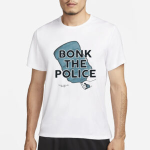 Bonk The Police T-Shirt3