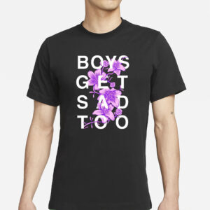 Boys Get Sad Too T-Shirts