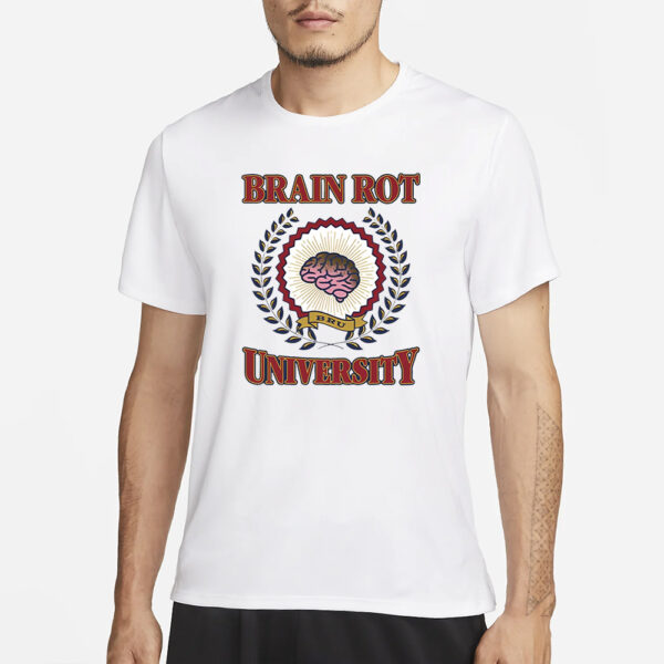 Brain Rot University T-Shirt3