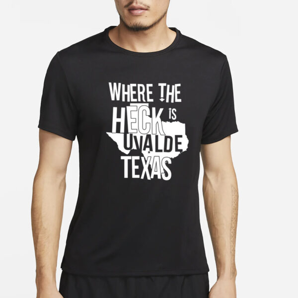 Brett Cross Where The Heck Is Uvalde Texas T Shirt1