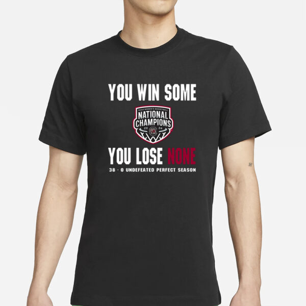 Bull Ward You Win Some You Lose None 38-0 Undefeated Perfect Season T-Shirts