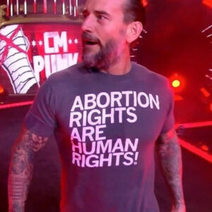 CM Punk Abortion Rights Are Human Right! T-Shirt