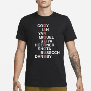 Dangerous Cody Ian Yan Miguel Seiya Hoerner Shota BuDangerous Cody Ian Yan Miguel Seiya Hoerner Shota Busscch Dansby T-Shirt1sscch Dansby T-Shirt1