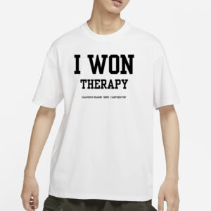 Doublecrossco I Won Therapy Champion Of Hearing Sorry I Can't Help You T-Shirts