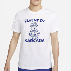 Fluent In Sarcasm Bear T-Shirt5