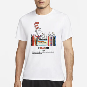 Freadom The Power Of Right To Read As One Wants Without Hindrance Or Restraint T-Shirt1